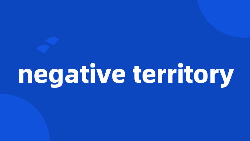 negative territory