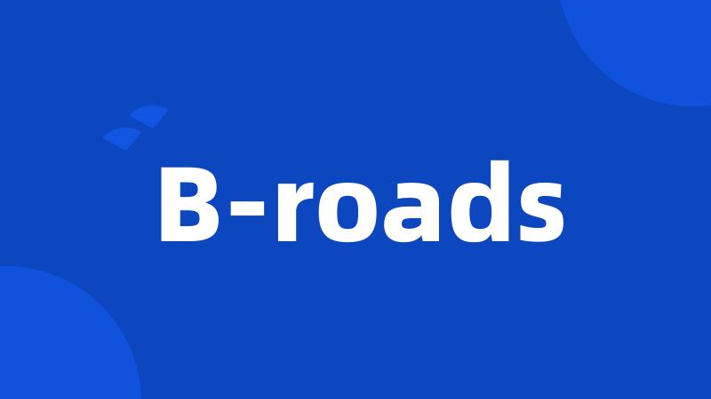 B-roads