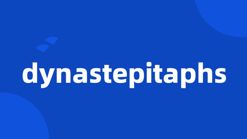 dynastepitaphs