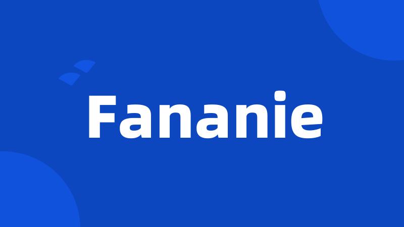 Fananie