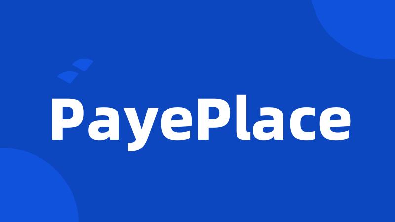 PayePlace