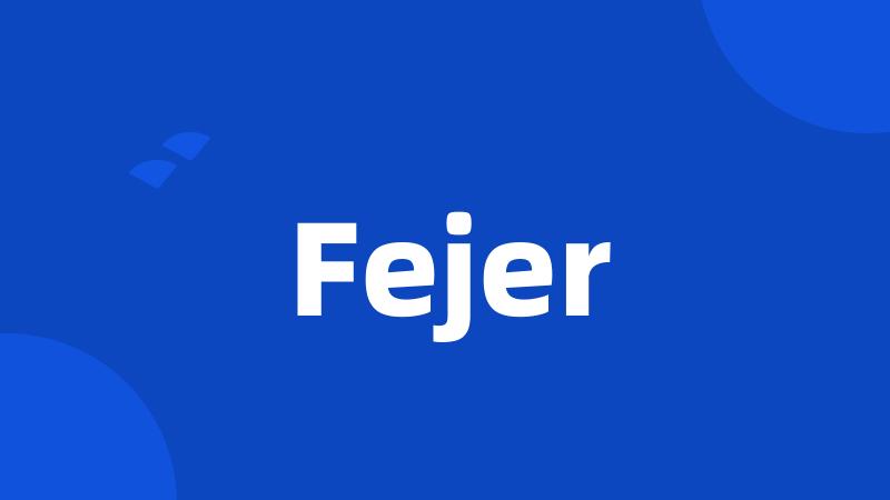 Fejer