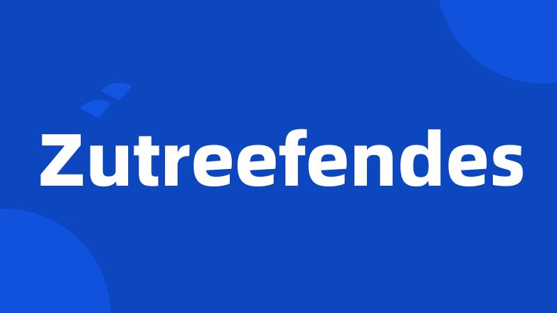 Zutreefendes