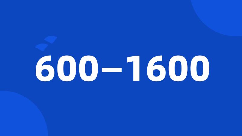 600—1600
