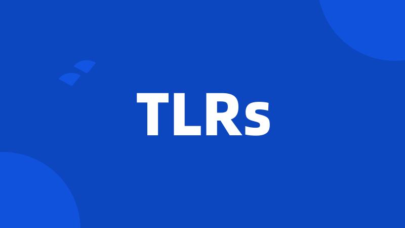 TLRs