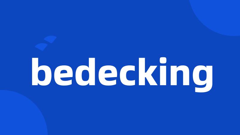 bedecking