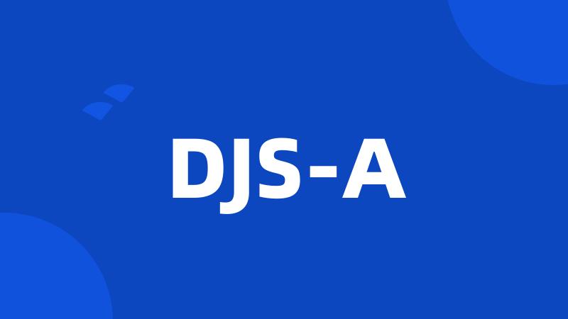 DJS-A