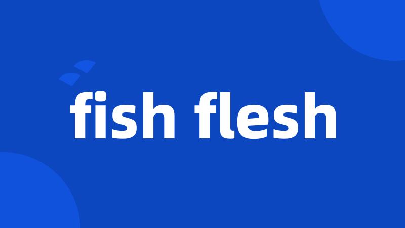 fish flesh