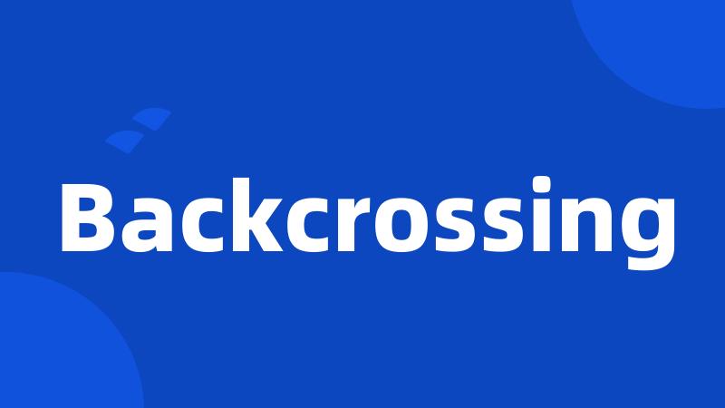 Backcrossing