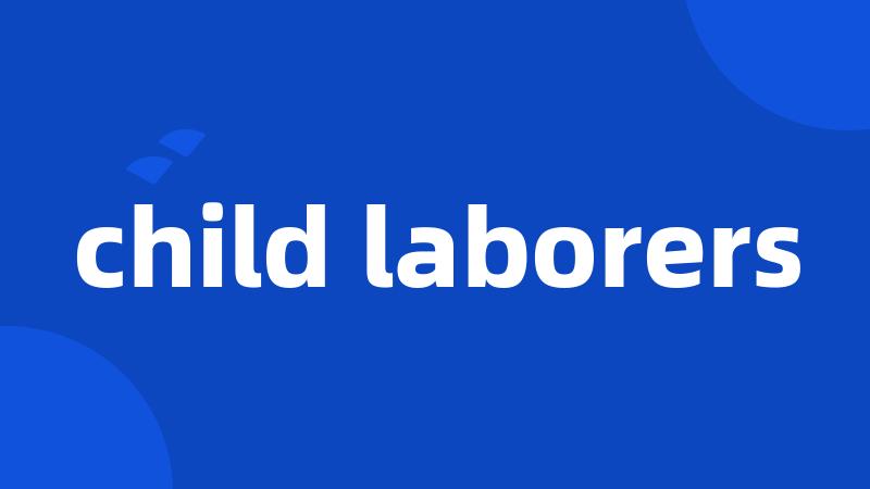 child laborers