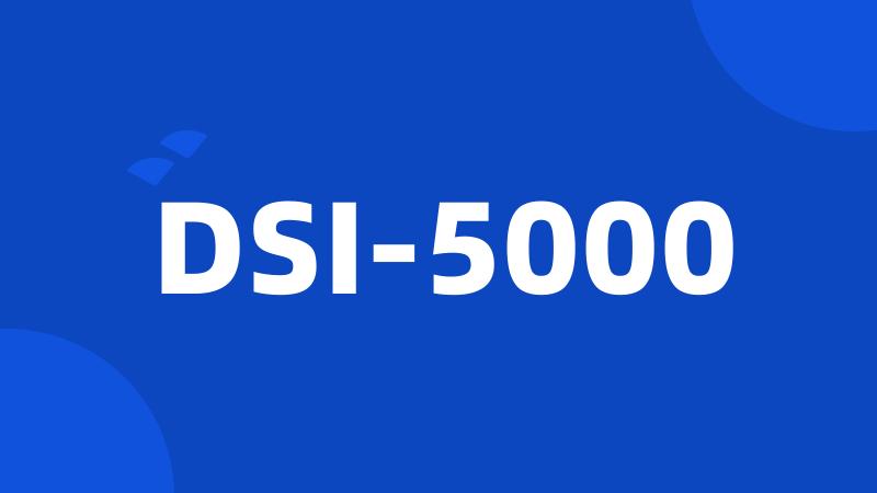 DSI-5000