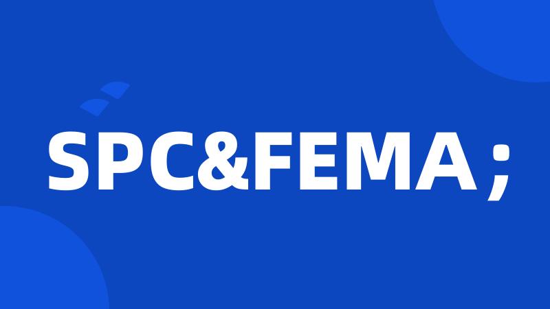 SPC&FEMA；