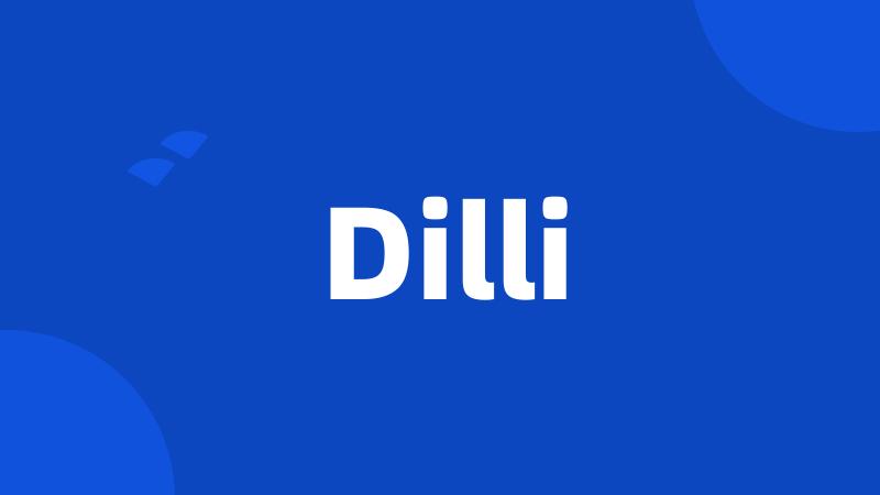 Dilli