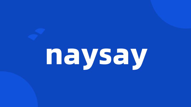 naysay