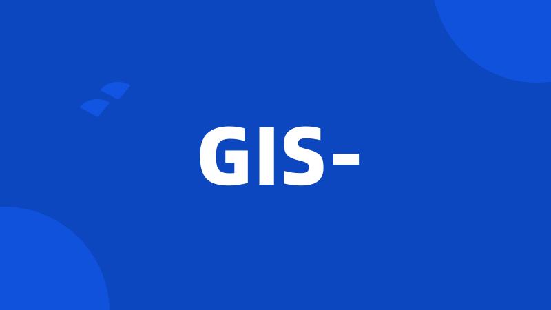 GIS-
