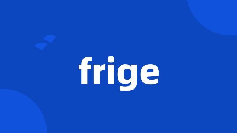 frige