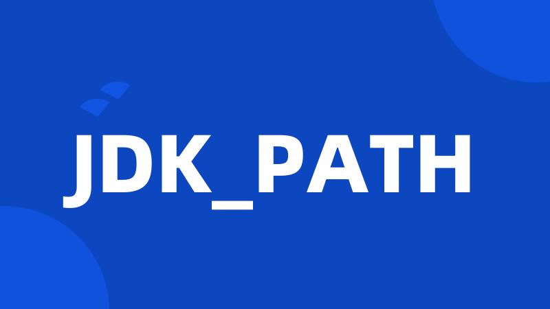 JDK_PATH