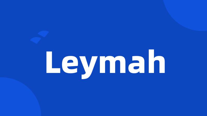 Leymah