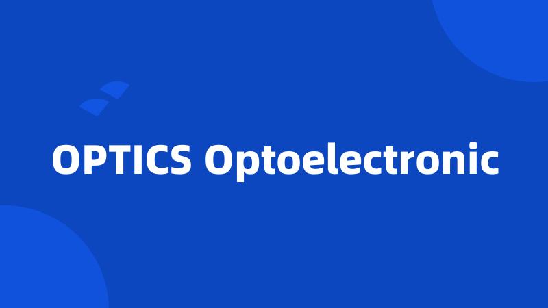 OPTICS Optoelectronic