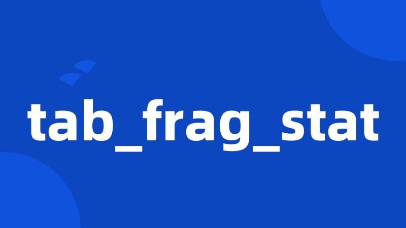 tab_frag_stat