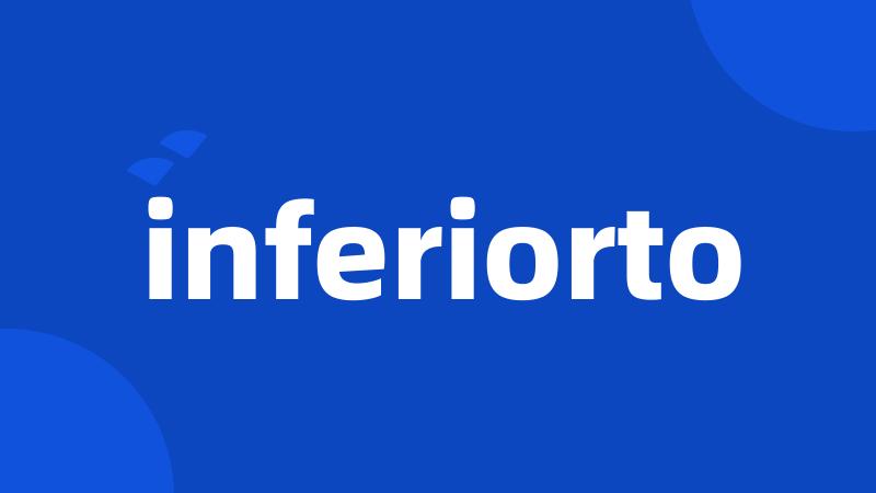 inferiorto