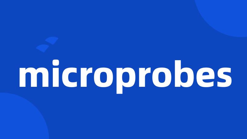 microprobes