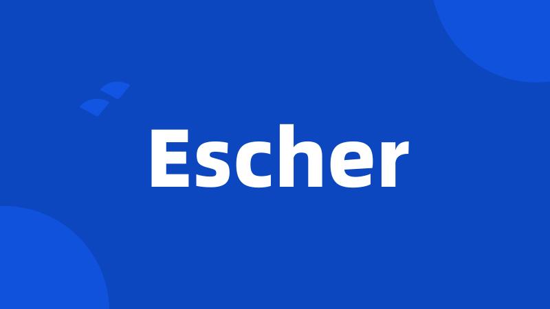 Escher