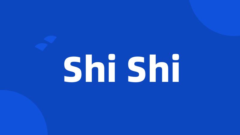 Shi Shi