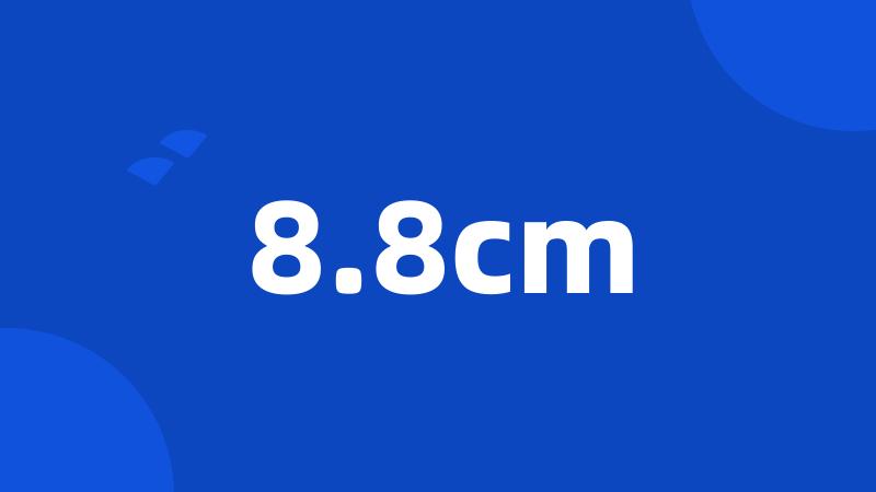 8.8cm