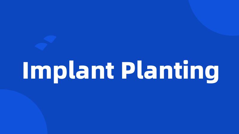 Implant Planting