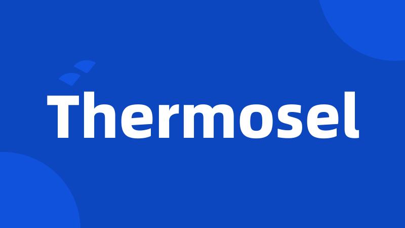 Thermosel