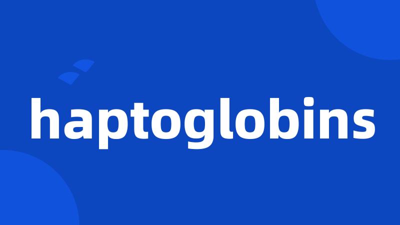 haptoglobins