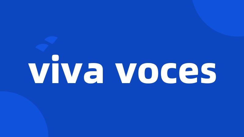 viva voces