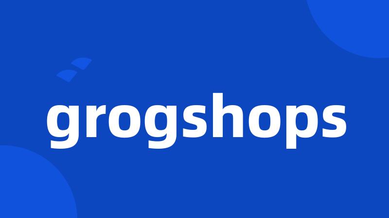 grogshops