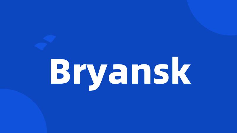 Bryansk