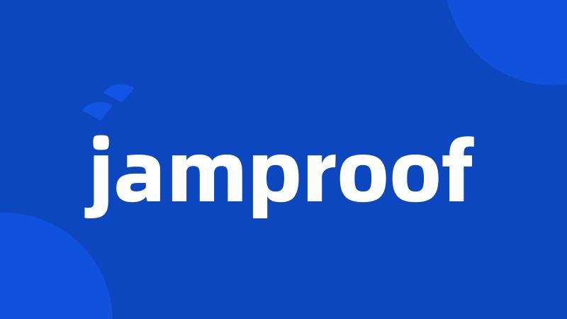 jamproof