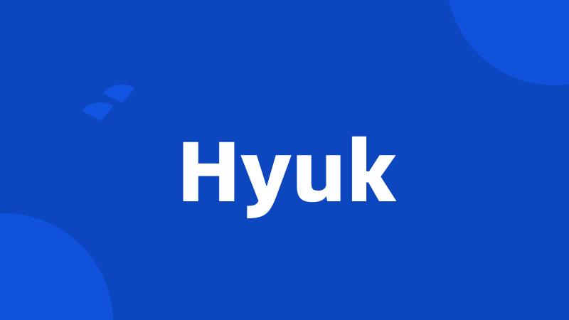 Hyuk