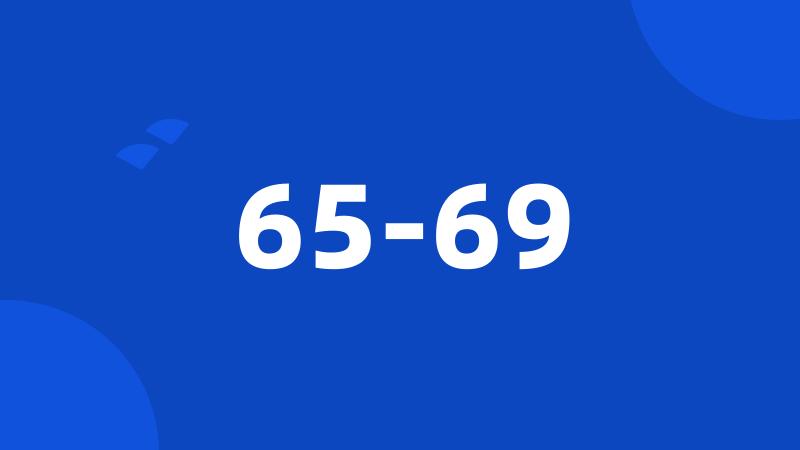 65-69