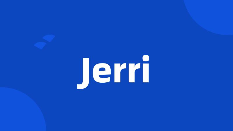 Jerri