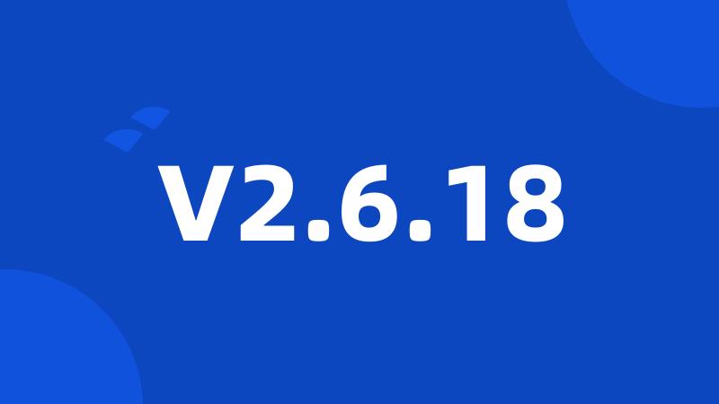 V2.6.18