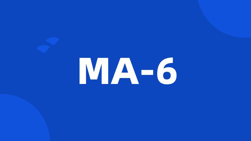 MA-6