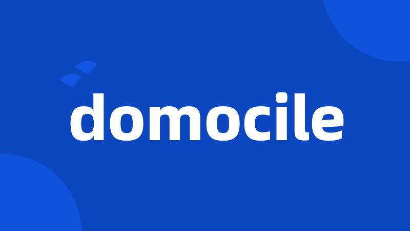 domocile