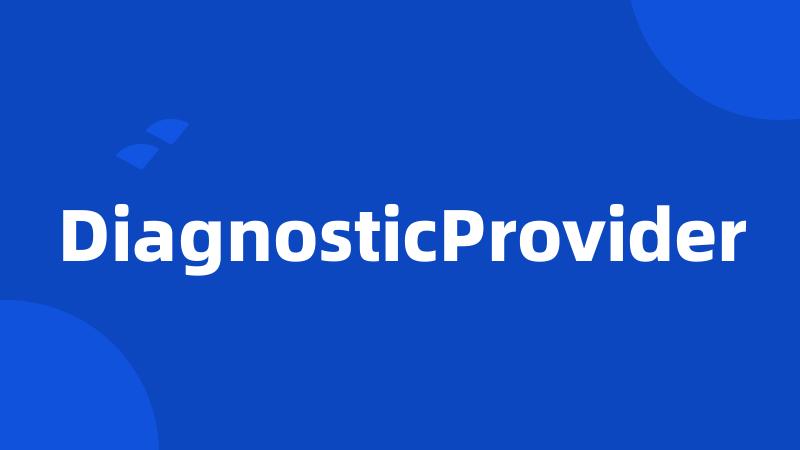 DiagnosticProvider