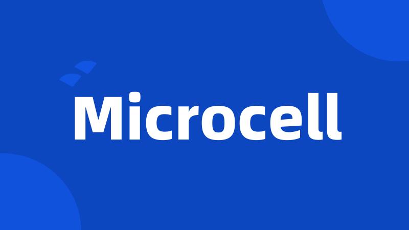 Microcell