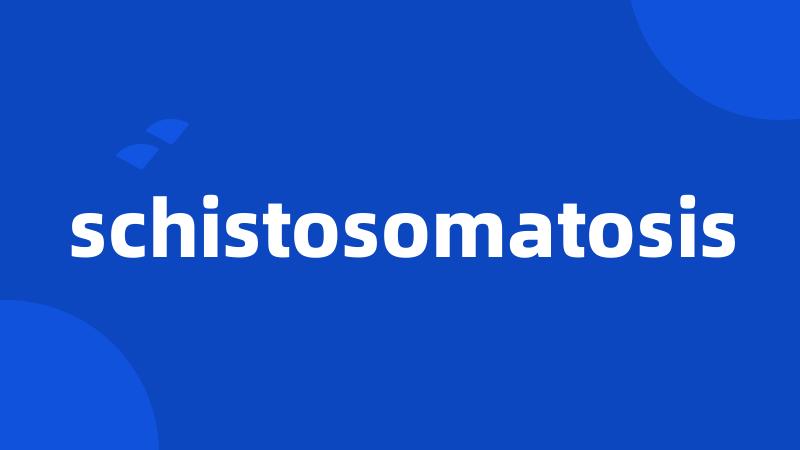 schistosomatosis