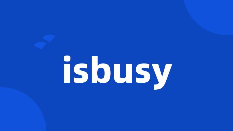 isbusy