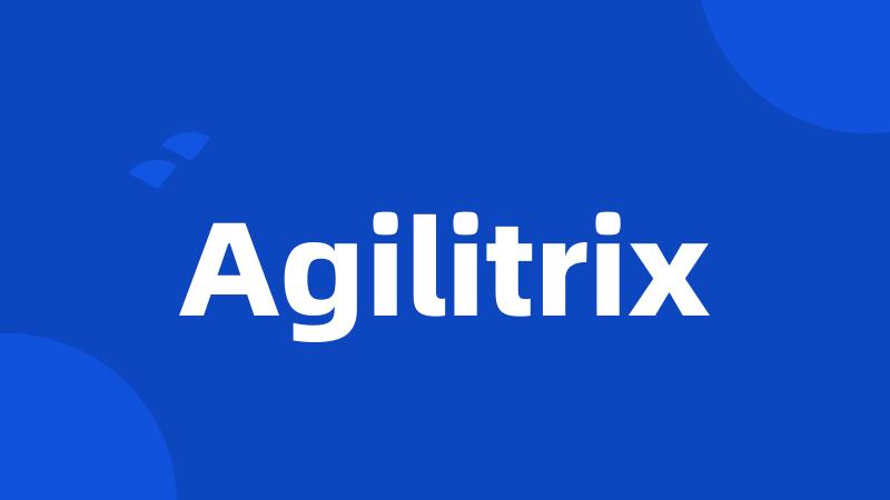 Agilitrix