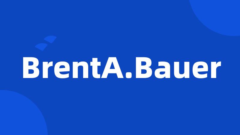 BrentA.Bauer