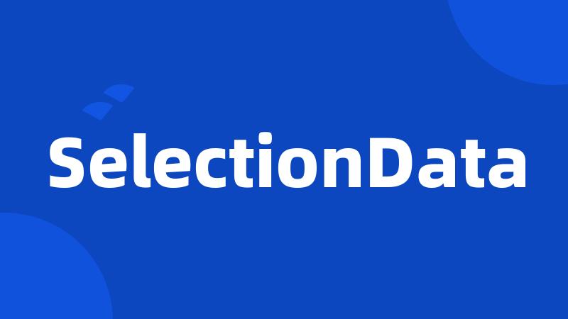 SelectionData