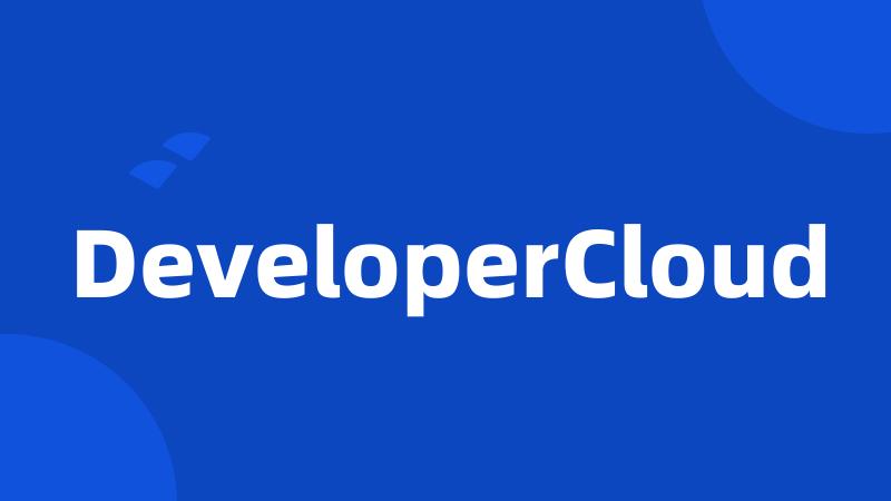 DeveloperCloud